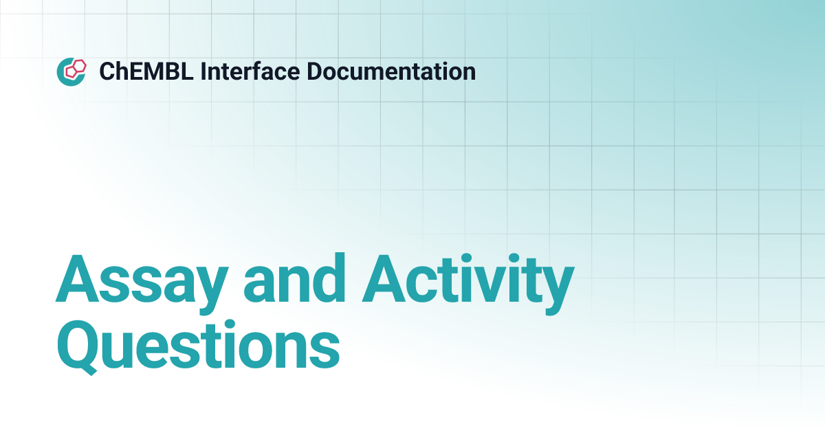 Assay and Activity Questions | ChEMBL Interface Documentation